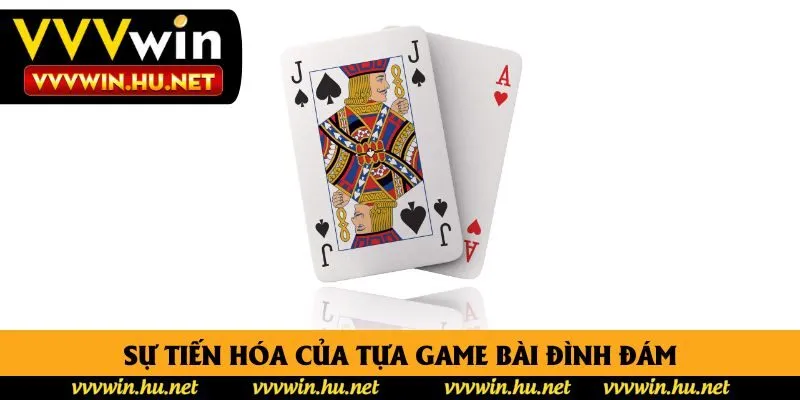 Sự tiến hóa của tựa game bài đình đám