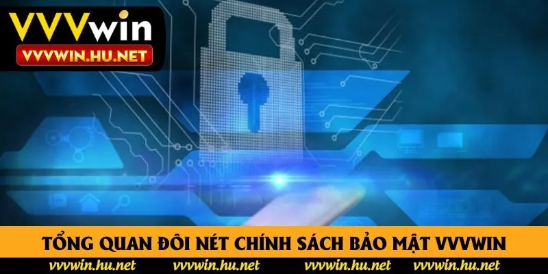 Tổng quan đôi nét chính sách bảo mật Vvvwin