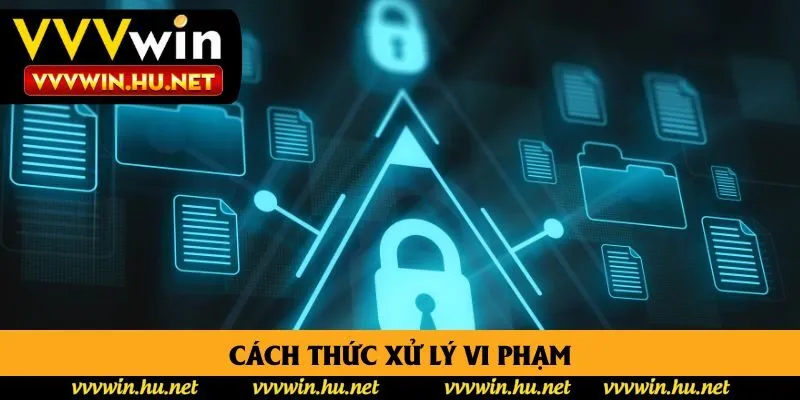 Cách thức xử lý vi phạm