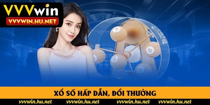 Xổ số hấp dẫn, đổi thưởng