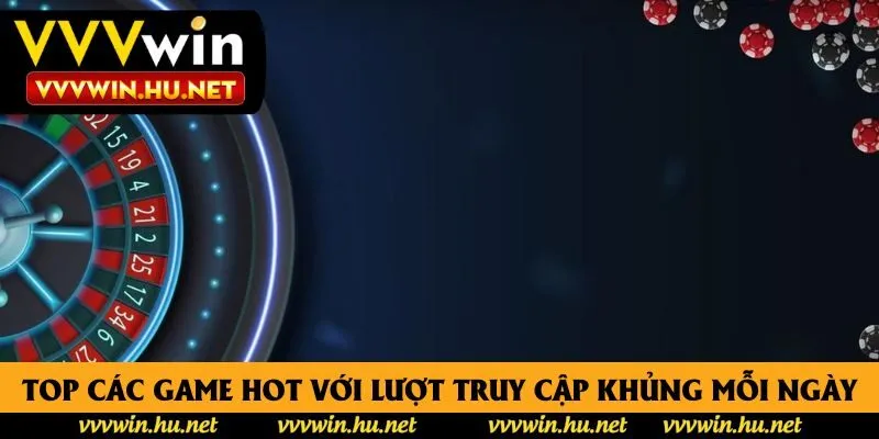 Top các game hot với lượt truy cập khủng mỗi ngày Top các game hot với lượt truy cập khủng mỗi ngày