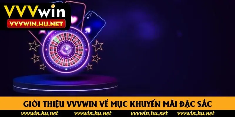 Giới thiệu vvvwin về mục khuyến mãi đặc sắc Giới thiệu vvvwin về mục khuyến mãi đặc sắc