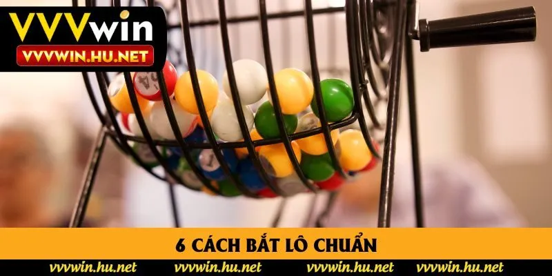 6 cách bắt lô chuẩn
