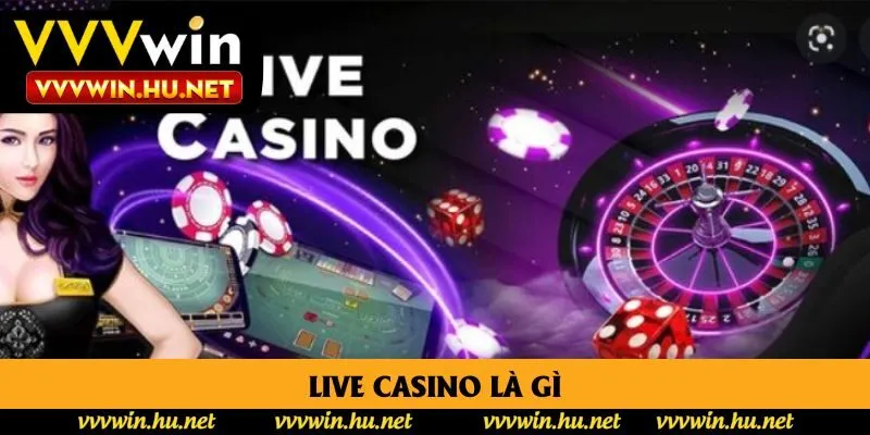 Live Casino Là Gì? Trải Nghiệm Cá Cược Đặc Sắc, Nhận Ngay 100K Về Tay