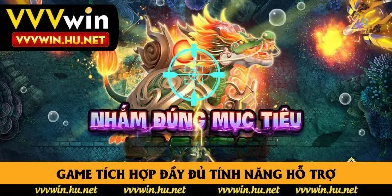 Game tích hợp đầy đủ tính năng hỗ trợ