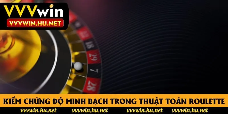 Kiểm chứng độ minh bạch trong thuật toán Roulette