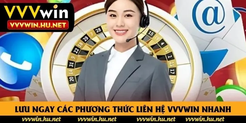 Lưu ngay các phương thức liên hệ VVVWIN nhanh