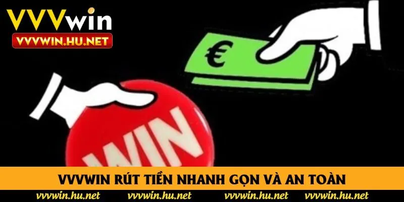 VVVWin rút tiền nhanh gọn và an toàn VVVWin rút tiền nhanh gọn và an toàn